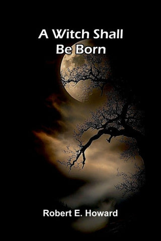 A Witch Shall Be Born