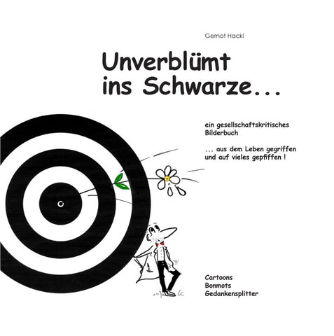 Unverblümt ins Schwarze...