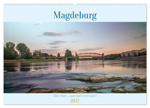 Magdeburg - Elbe, Dom... und noch viel mehr! (Wandkalender 2027 DIN A2 quer), CALVENDO Monatskalender
