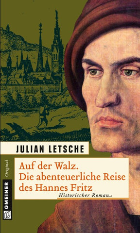 Auf der Walz. Die abenteuerliche Reise des Hannes