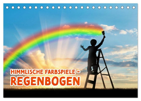 Himmlische Farbspiele - Regenbogen (Tischkalender 2027 DIN A5 quer), CALVENDO Monatskalender