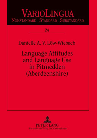 Language Attitudes and Language Use in Pitmedden (Aberdeenshire)