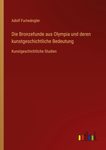 Die Bronzefunde aus Olympia und deren kunstgeschichtliche Bedeutung