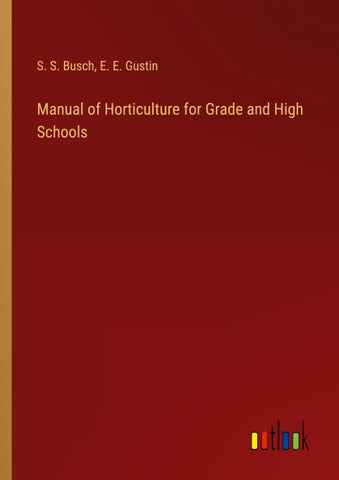 Manual of Horticulture for Grade and High Schools