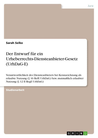 Der Entwurf für ein Urheberrechts-Diensteanbieter-Gesetz (UrhDaG-E)