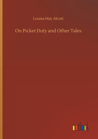 On Picket Duty and Other Tales