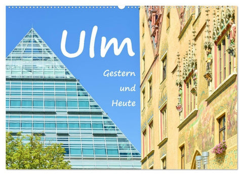 Ulm Gestern und Heute (Wandkalender 2027 DIN A2 quer), CALVENDO Monatskalender