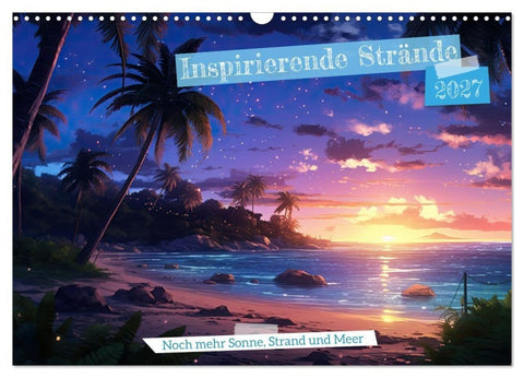 Inspirierende Strände (Wandkalender 2027 DIN A3 quer), CALVENDO Monatskalender