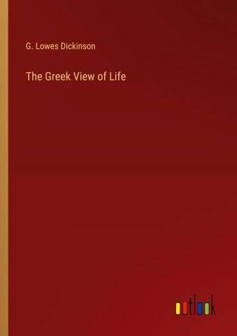 The Greek View of Life