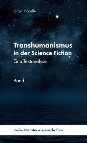 Transhumanismus in der Science Fiction, Band 1