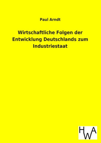 Wirtschaftliche Folgen der Entwicklung Deutschlands zum Industriestaat