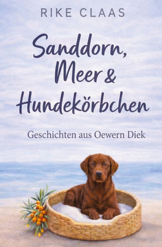 Sanddorn, Meer & Hundekörbchen