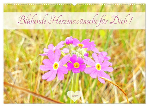 Blühende Herzenswünsche für Dich! (Wandkalender 2027 DIN A2 quer), CALVENDO Monatskalender