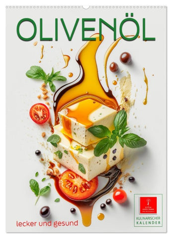 Olivenöl lecker und gesund (Wandkalender 2026 DIN A2 hoch), CALVENDO Monatskalender