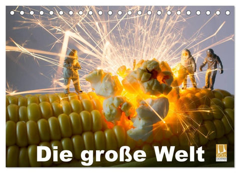 Die große Welt (Tischkalender 2026 DIN A5 quer), CALVENDO Monatskalender
