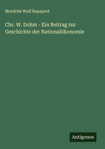 Chr. W. Dohm - Ein Beitrag zur Geschichte der Nationalökonomie