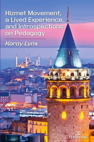 Hizmet Movement, A Lived Experience, and Introspections on Pedagogy