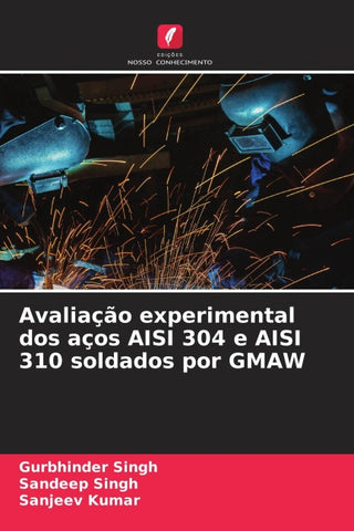 Avaliação experimental dos aços AISI 304 e AISI 310 soldados por GMAW