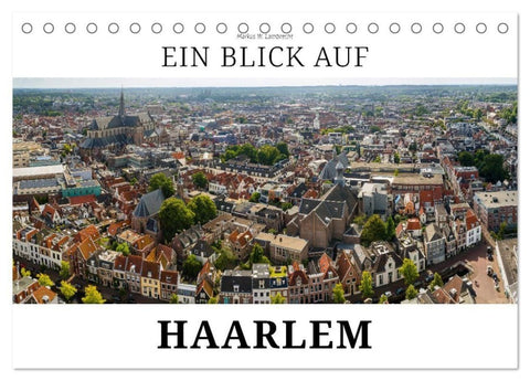 Ein Blick auf Haarlem (Tischkalender 2026 DIN A5 quer), CALVENDO Monatskalender