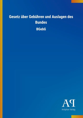 Gesetz über Gebühren und Auslagen des Bundes
