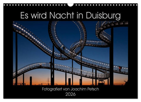Es wird Nacht in Duisburg (Wandkalender 2026 DIN A3 quer), CALVENDO Monatskalender
