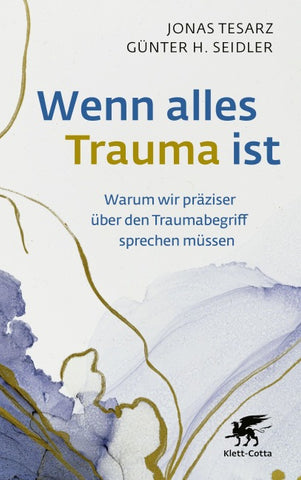 Wenn alles Trauma ist