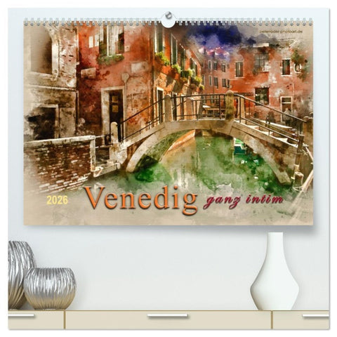Venedig - ganz intim (hochwertiger Premium Wandkalender 2026 DIN A2 quer), Kunstdruck in Hochglanz