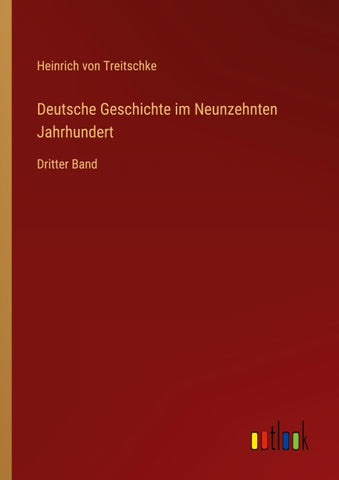 Deutsche Geschichte im Neunzehnten Jahrhundert