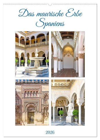 Das maurische Erbe Spaniens (Wandkalender 2026 DIN A2 hoch), CALVENDO Monatskalender