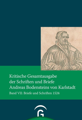 Kritische Gesamtausgabe der Schriften und Briefe Andreas Bodensteins von Karlstadt