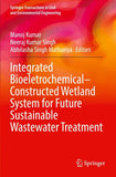 Integrated Bioeletrochemical–Constructed Wetland System for Future Sustainable Wastewater Treatment