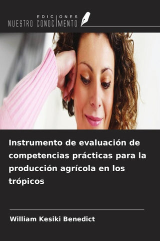Instrumento de evaluación de competencias prácticas para la producción agrícola en los trópicos