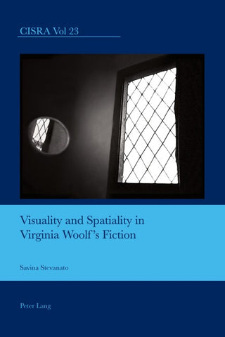 Visuality and Spatiality in Virginia Woolf’s Fiction