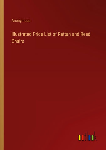Illustrated Price List of Rattan and Reed Chairs