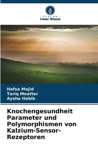 Knochengesundheit Parameter und Polymorphismen von Kalzium-Sensor-Rezeptoren