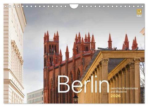 Berlin zwischen Klassizismus und Moderne 2026 (Wandkalender 2026 DIN A4 quer), CALVENDO Monatskalender