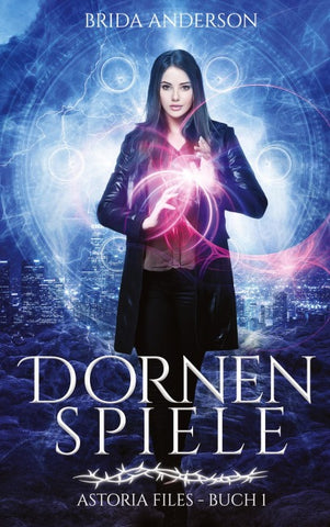 Dornenspiele: Astoria Files 1