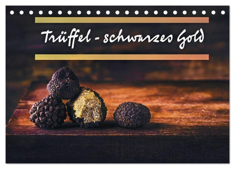 Trüffel - schwarzes Gold (Tischkalender 2027 DIN A5 quer), CALVENDO Monatskalender