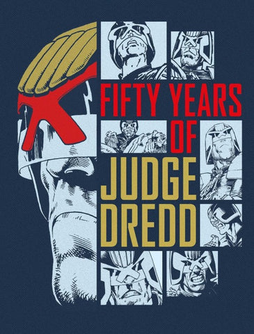 Fifty Years of Judge Dredd - A 50th Anniversary Celebration