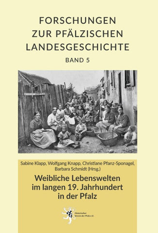 Weibliche Lebenswelten im langen 19. Jahrhundert in der Pfalz