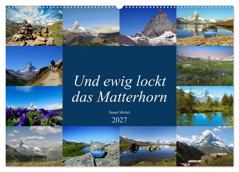 Und ewig lockt das Matterhorn (Wandkalender 2027 DIN A2 quer), CALVENDO Monatskalender