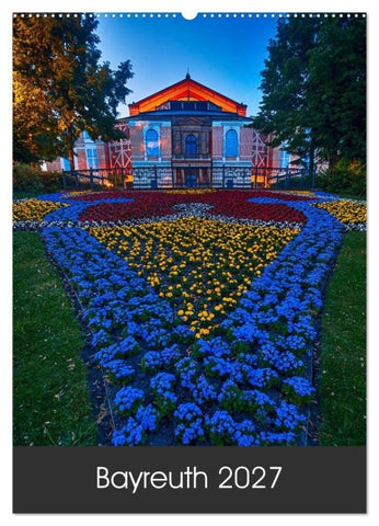Bayreuth 2027 (Wandkalender 2027 DIN A2 hoch), CALVENDO Monatskalender