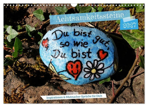 Achtsamkeitssteine - Inspirationen & Mutmacher-Sprüche für Dich (Wandkalender 2027 DIN A3 quer), CALVENDO Monatskalender
