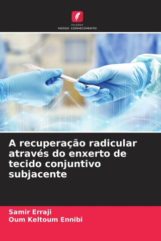 A recuperação radicular através do enxerto de tecido conjuntivo subjacente