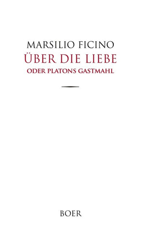 Über die Liebe oder Platons Gastmahl