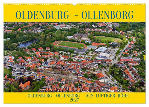 OLDENBURG OLLENBORG (Wandkalender 2027 DIN A2 quer), CALVENDO Monatskalender