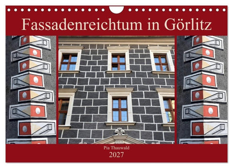 Fassadenreichtum in Görlitz (Wandkalender 2027 DIN A4 quer), CALVENDO Monatskalender