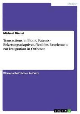 Transactions in Bionic Patents - Belastungsadaptives, flexibles Bauelement zur Integration in Orthesen