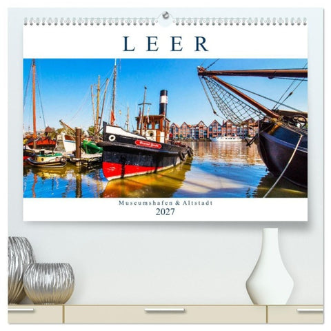 LEER Museumshafen und Altstadt (hochwertiger Premium Wandkalender 2027 DIN A2 quer), Kunstdruck in Hochglanz