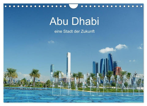 Abu Dhabi, eine Stadt der Zukunft. (Wandkalender 2027 DIN A4 quer), CALVENDO Monatskalender